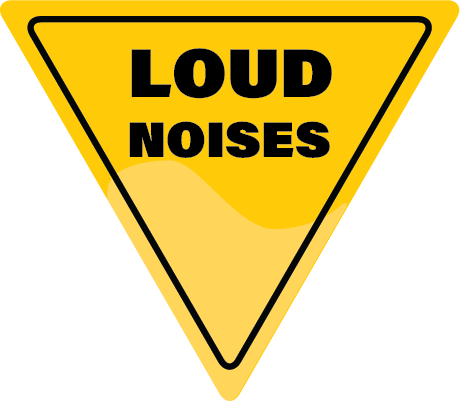 A yellow triangular warning sign with bold black text reading “LOUD NOISES.”.